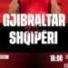 Dy titullarë nga Superiorja, publikohen formacionet zyrtare të Gjibraltar-Shqipëri