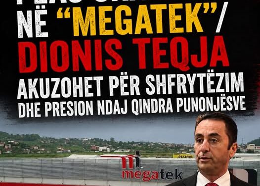 Plas skandali në “Megatek”/ Dionia Teqja akuzohet për shfrytëzim dhe presion ndaj qindra punonjësve