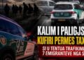 Si u tentua trafikimi i 7 emigrantëve nga Sudani përmes “Lux Taxi”