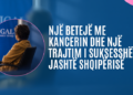 Një histori përtej tumorit: Shëndeti, jeta dhe siguria financiare
