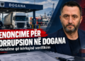 Ekskluzive-Denoncime të rënda për korrupsion në Dogana/ Erald Delilaj drejt arrestit, kërkohet hetim nga SPAK